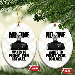 No One Wants To Fight For Israel Marine Veteran Statement Ceramic Ornament America First Freedom Anti War TS02 Print Your Wear