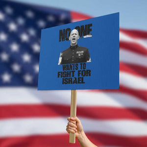 No One Wants To Fight For Israel Marine Veteran Statement Protest Sign America First Freedom Anti War TS02 Horizontal 18" × 24" Blue Print Your Wear