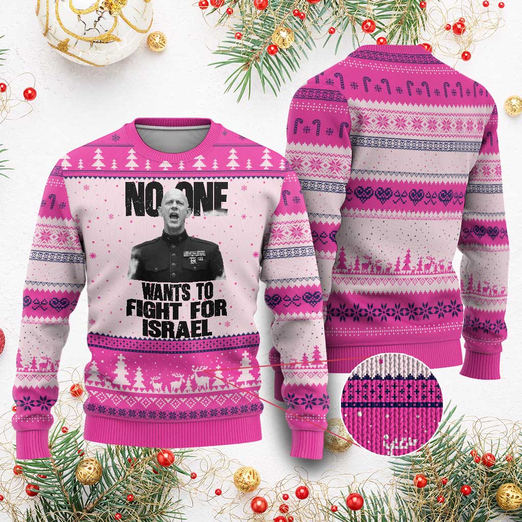 No One Wants To Fight For Israel Marine Veteran Statement Ugly Christmas Sweater America First Freedom Anti War TS02 Hot Pink Print Your Wear