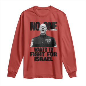 No One Wants To Fight For Israel Marine Veteran Statement Long Sleeve Shirt America First Freedom Anti War TS02 Red Print Your Wear