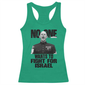 No One Wants To Fight For Israel Marine Veteran Statement Racerback Tank Top America First Freedom Anti War TS02 Irish Green Print Your Wear