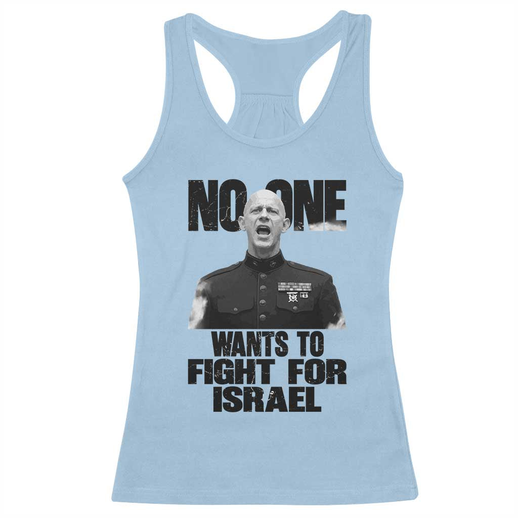 No One Wants To Fight For Israel Marine Veteran Statement Racerback Tank Top America First Freedom Anti War TS02 Light Blue Print Your Wear