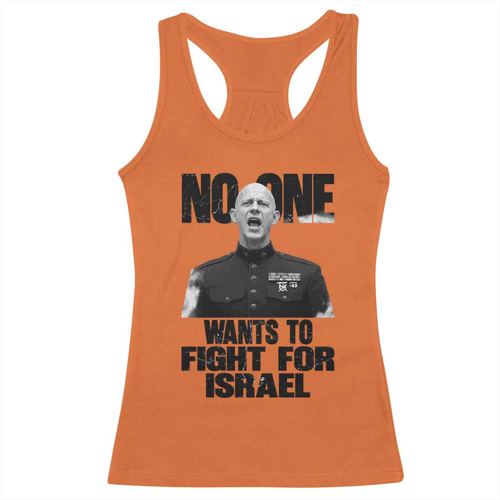 No One Wants To Fight For Israel Marine Veteran Statement Racerback Tank Top America First Freedom Anti War TS02 Orange Print Your Wear