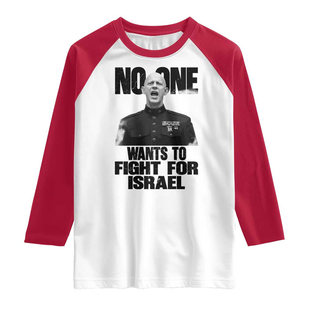 No One Wants To Fight For Israel Marine Veteran Statement Raglan Shirt America First Freedom Anti War TS02 White Red Print Your Wear