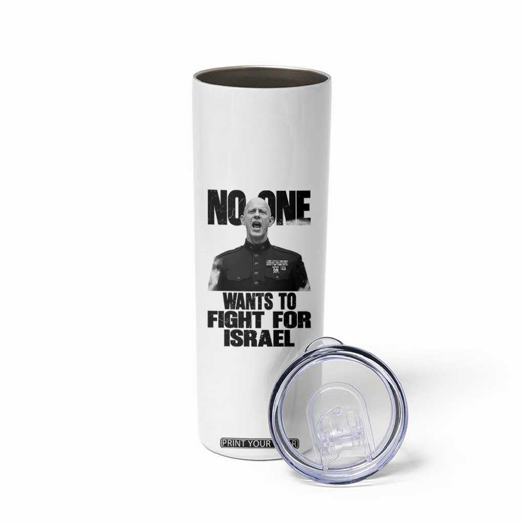 No One Wants To Fight For Israel Marine Veteran Statement Skinny Tumbler America First Freedom Anti War TS02 Print Your Wear