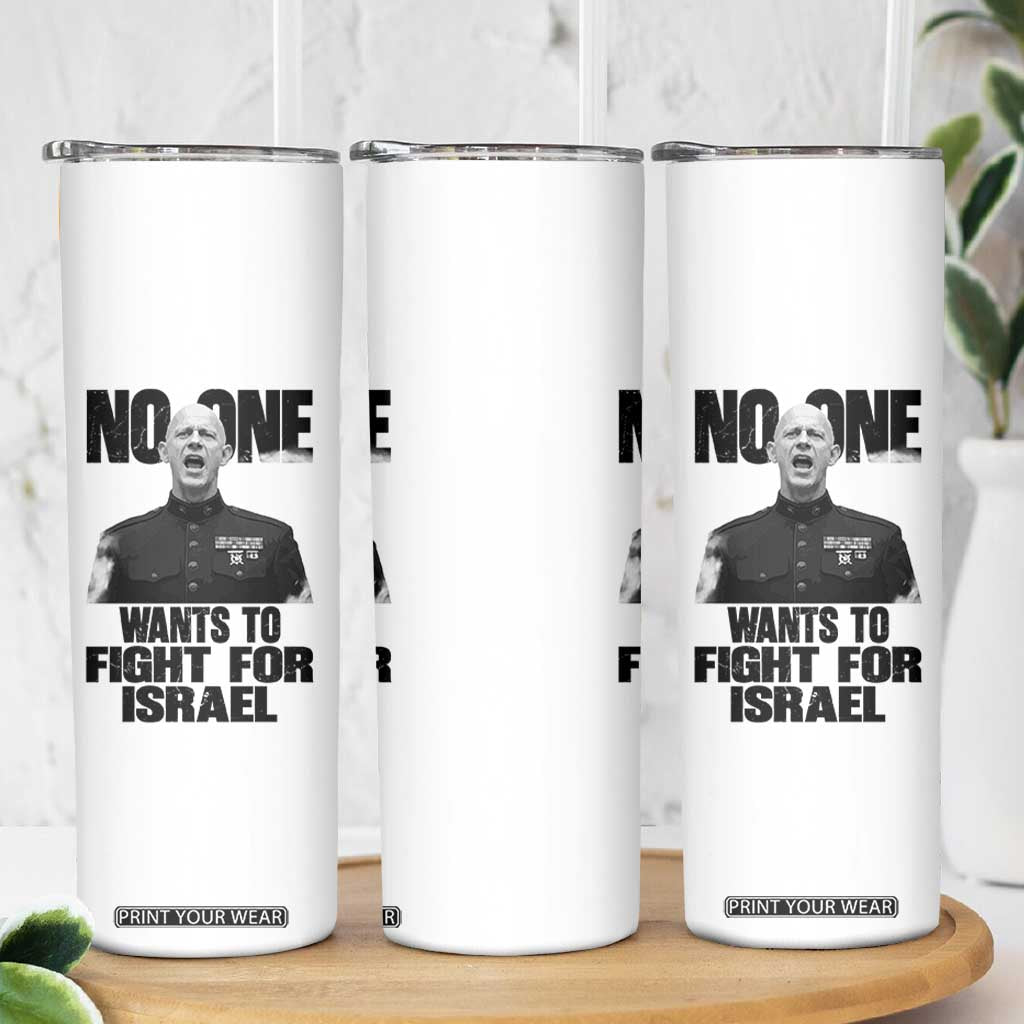 No One Wants To Fight For Israel Marine Veteran Statement Skinny Tumbler America First Freedom Anti War TS02 Print Your Wear