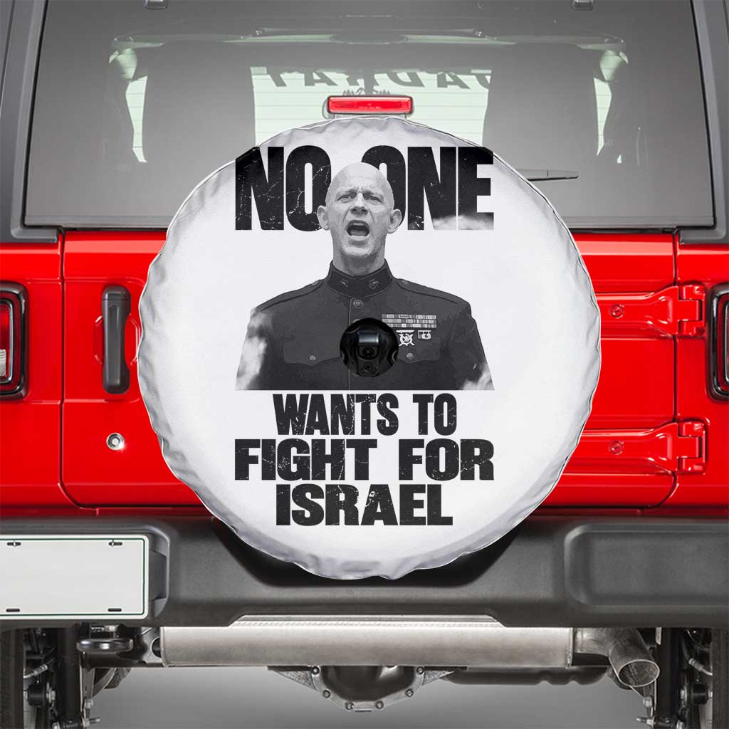 No One Wants To Fight For Israel Marine Veteran Statement Spare Tire Cover America First Freedom Anti War TS02 White Print Your Wear