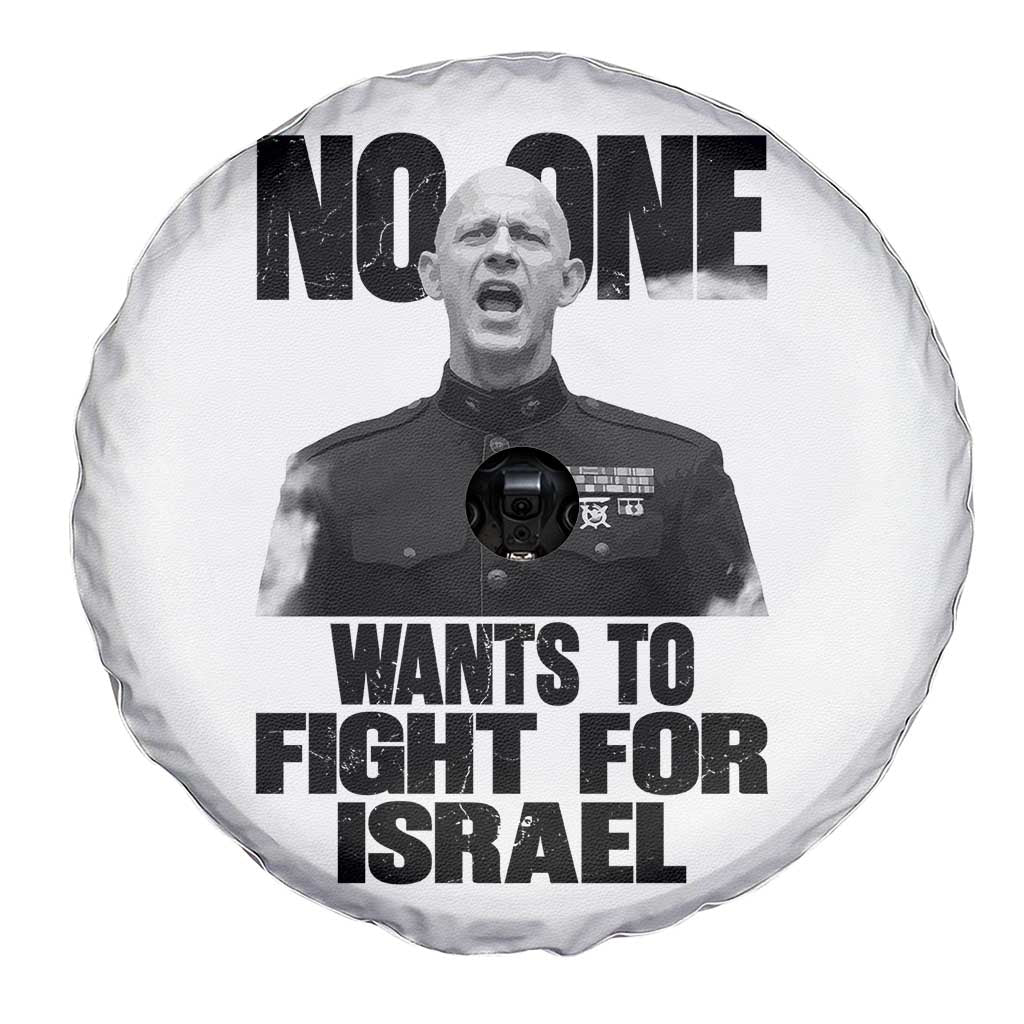 No One Wants To Fight For Israel Marine Veteran Statement Spare Tire Cover America First Freedom Anti War TS02 Print Your Wear
