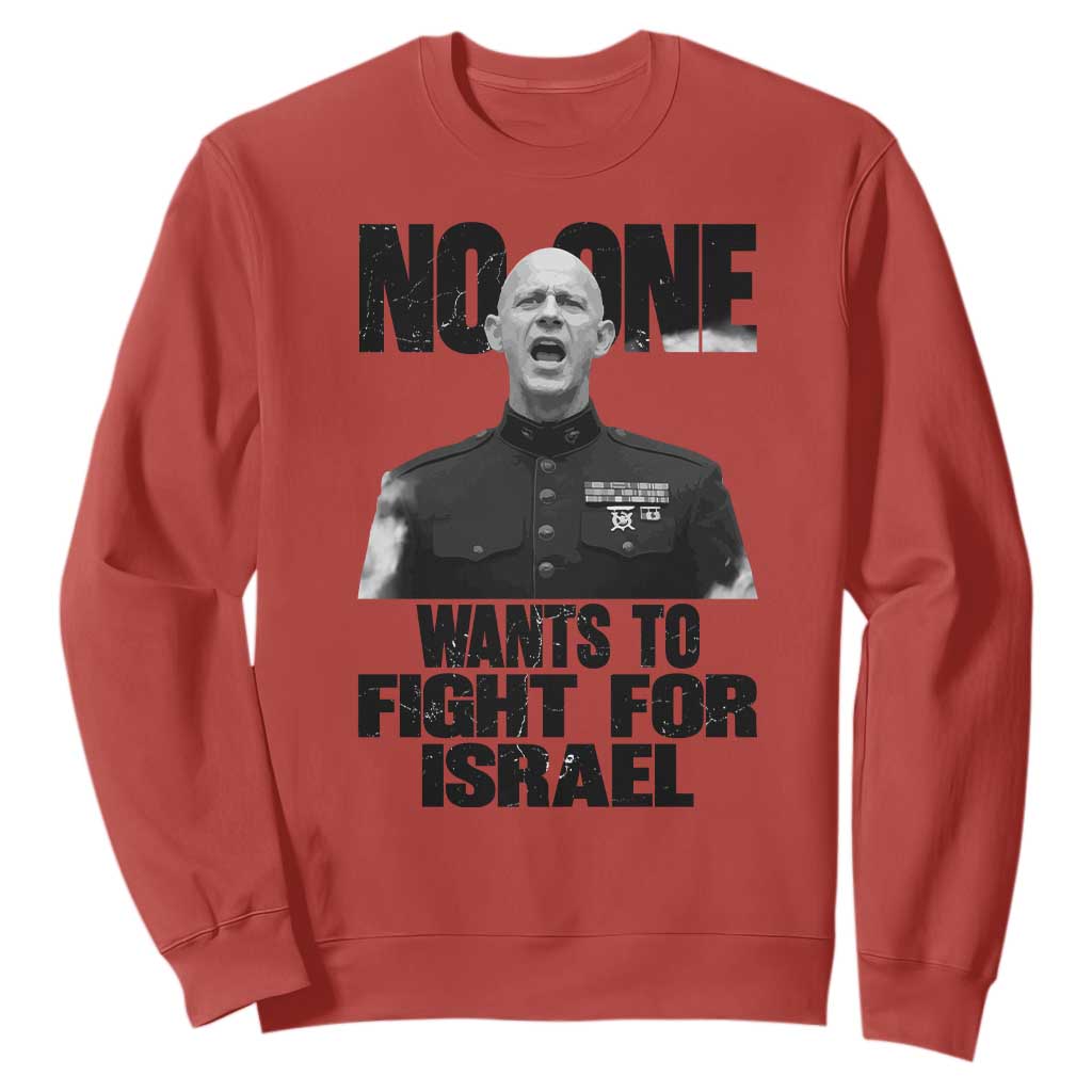 No One Wants To Fight For Israel Marine Veteran Statement Sweatshirt America First Freedom Anti War TS02 Red Print Your Wear