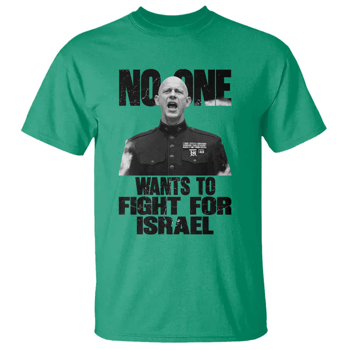 No One Wants To Fight For Israel Marine Veteran Statement T Shirt America First Freedom Anti War TS02 Irish Green Print Your Wear