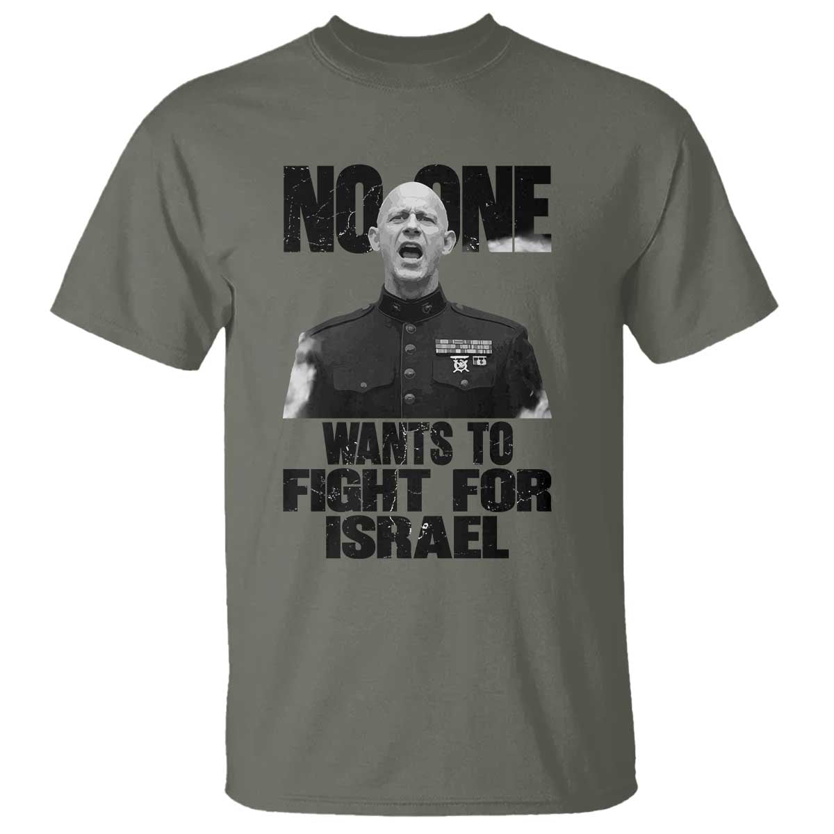 No One Wants To Fight For Israel Marine Veteran Statement T Shirt America First Freedom Anti War TS02 Military Green Print Your Wear
