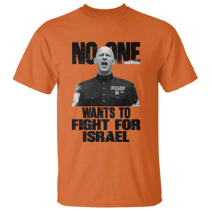No One Wants To Fight For Israel Marine Veteran Statement T Shirt America First Freedom Anti War TS02 Orange Print Your Wear