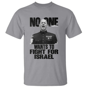 No One Wants To Fight For Israel Marine Veteran Statement T Shirt America First Freedom Anti War TS02 Sport Gray Print Your Wear