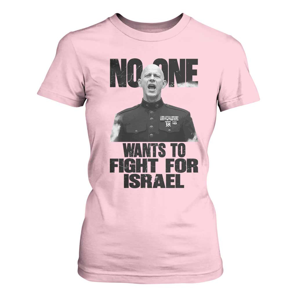 No One Wants To Fight For Israel Marine Veteran Statement T Shirt For Women America First Freedom Anti War TS02 Light Pink Print Your Wear