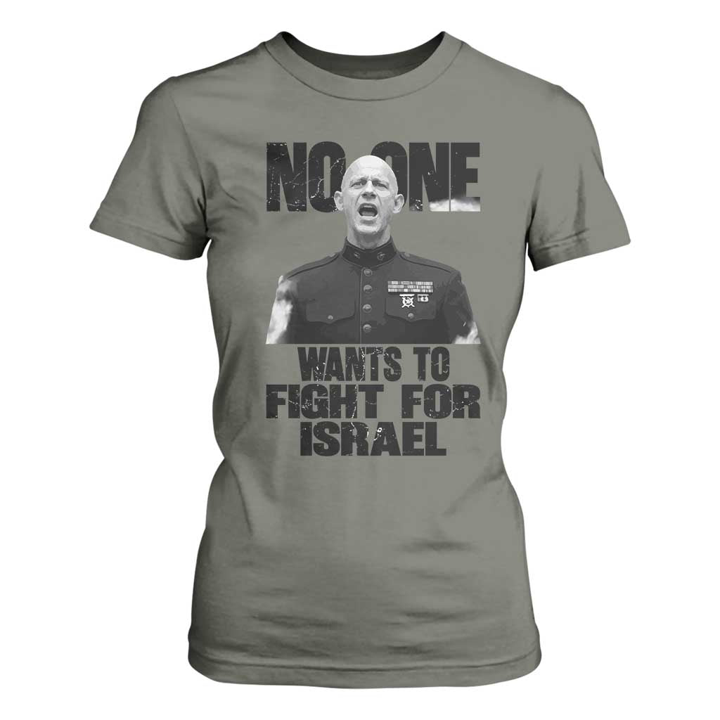 No One Wants To Fight For Israel Marine Veteran Statement T Shirt For Women America First Freedom Anti War TS02 Military Green Print Your Wear