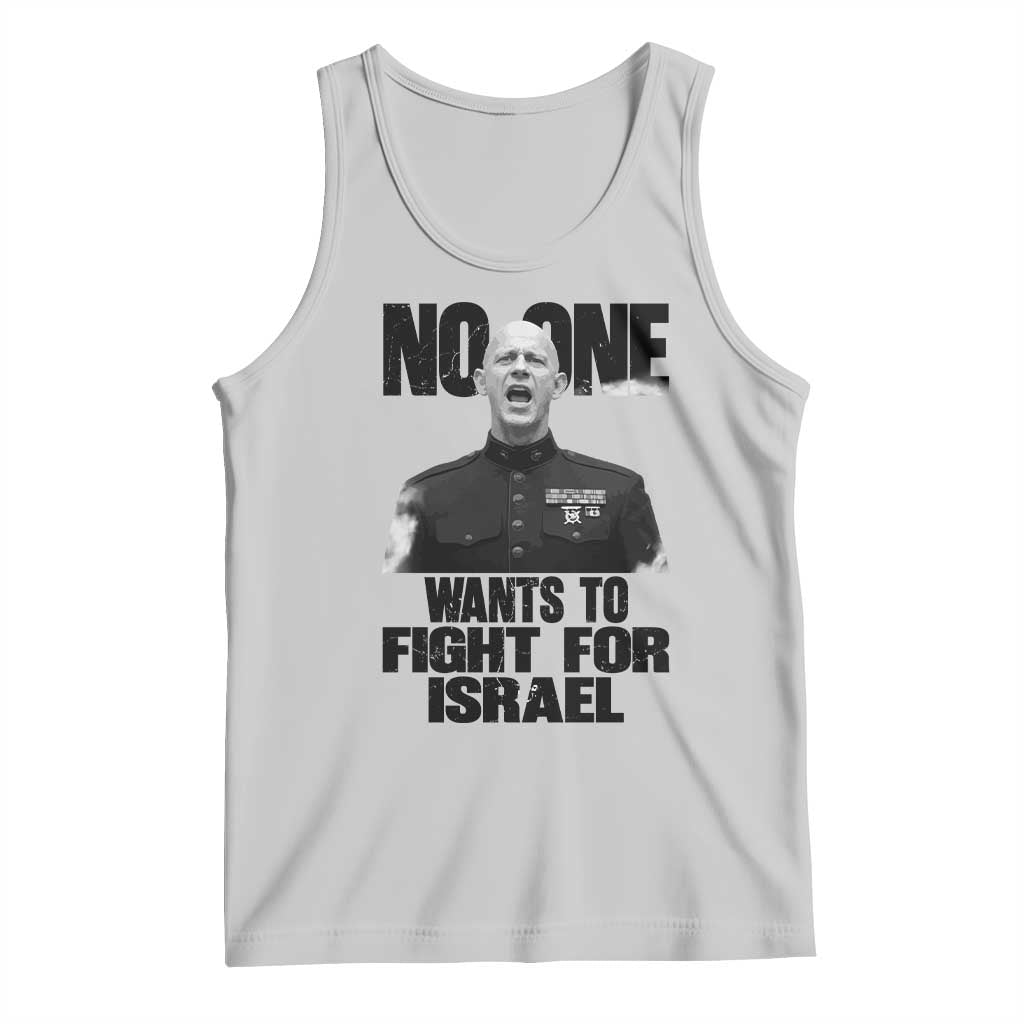 No One Wants To Fight For Israel Marine Veteran Statement Tank Top America First Freedom Anti War TS02 Ash Print Your Wear