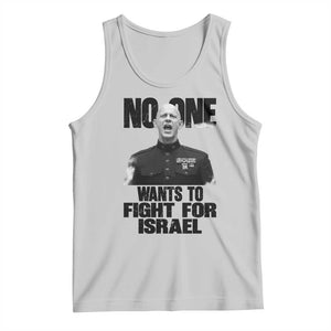 No One Wants To Fight For Israel Marine Veteran Statement Tank Top America First Freedom Anti War TS02 Ash Print Your Wear