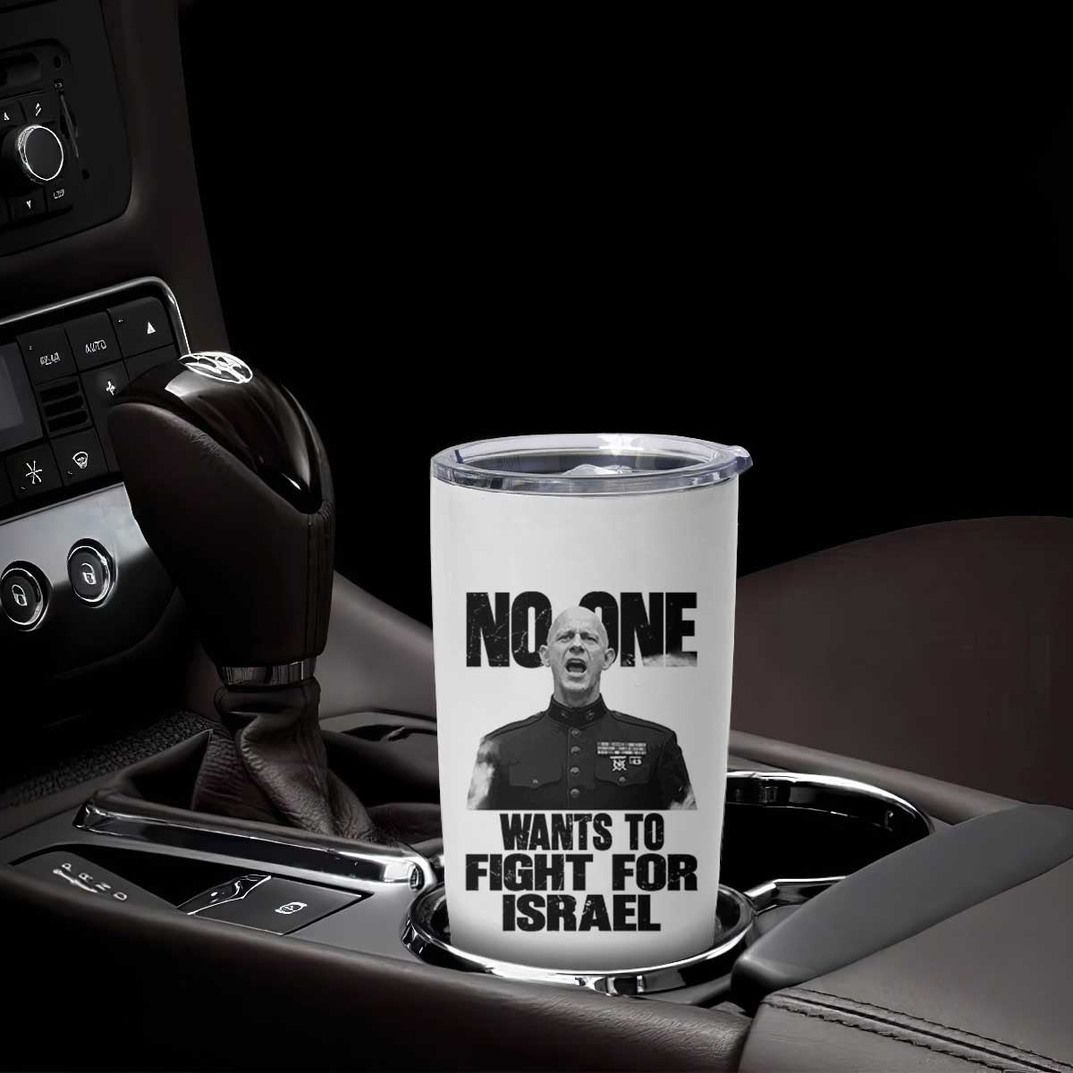 No One Wants To Fight For Israel Marine Veteran Statement Tumbler Cup America First Freedom Anti War TS02 Print Your Wear