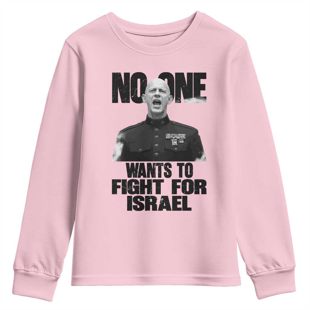 No One Wants To Fight For Israel Marine Veteran Statement Youth Sweatshirt America First Freedom Anti War TS02 Light Pink Print Your Wear