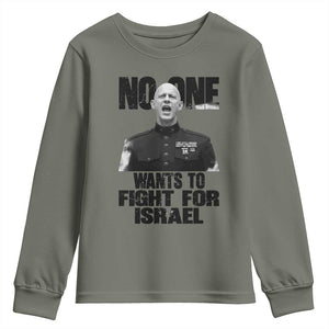 No One Wants To Fight For Israel Marine Veteran Statement Youth Sweatshirt America First Freedom Anti War TS02 Military Green Print Your Wear