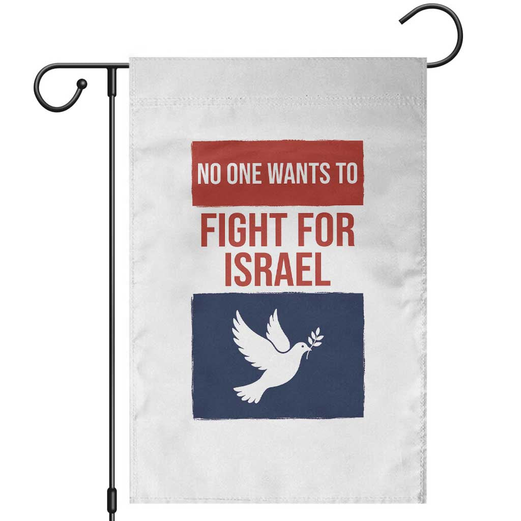 No One Wants To Fight For Israel Dove Garden Flag Peace Freedom Supporter Anti War TS02 White Print Your Wear
