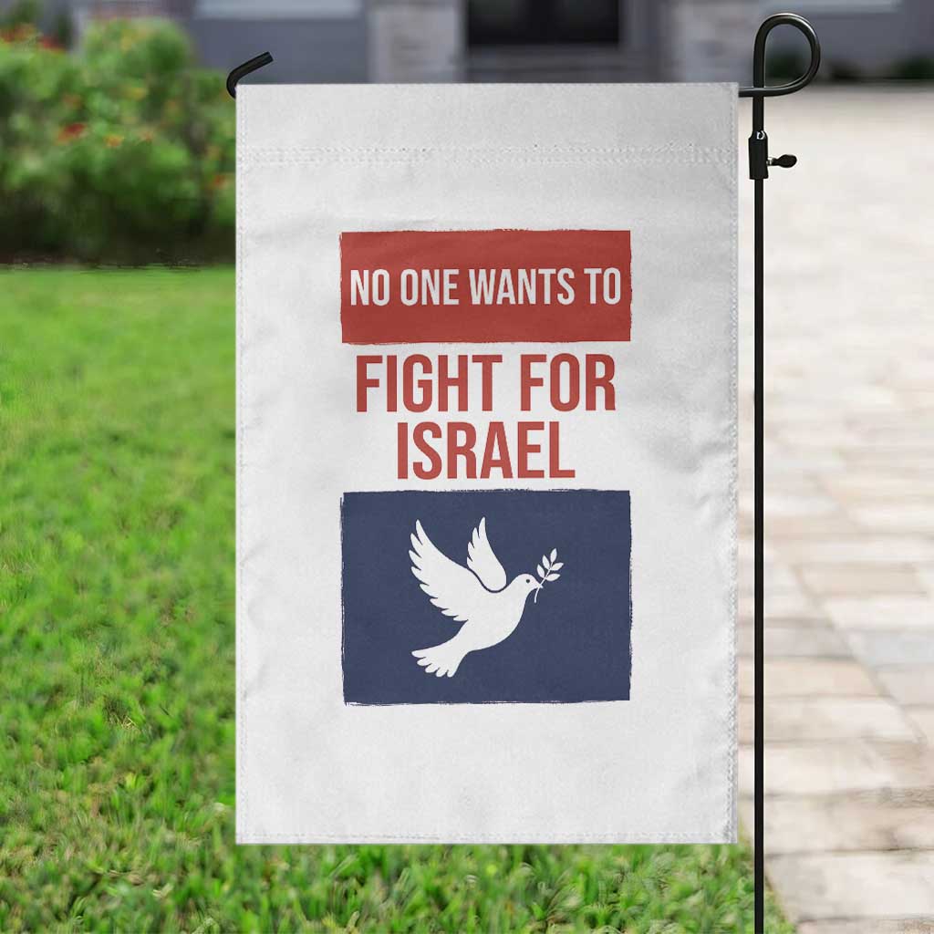 No One Wants To Fight For Israel Dove Garden Flag Peace Freedom Supporter Anti War TS02 Print Your Wear
