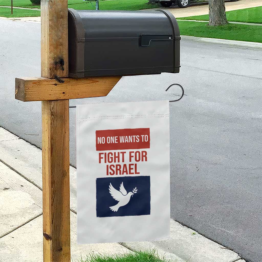 No One Wants To Fight For Israel Dove Garden Flag Peace Freedom Supporter Anti War TS02 Print Your Wear