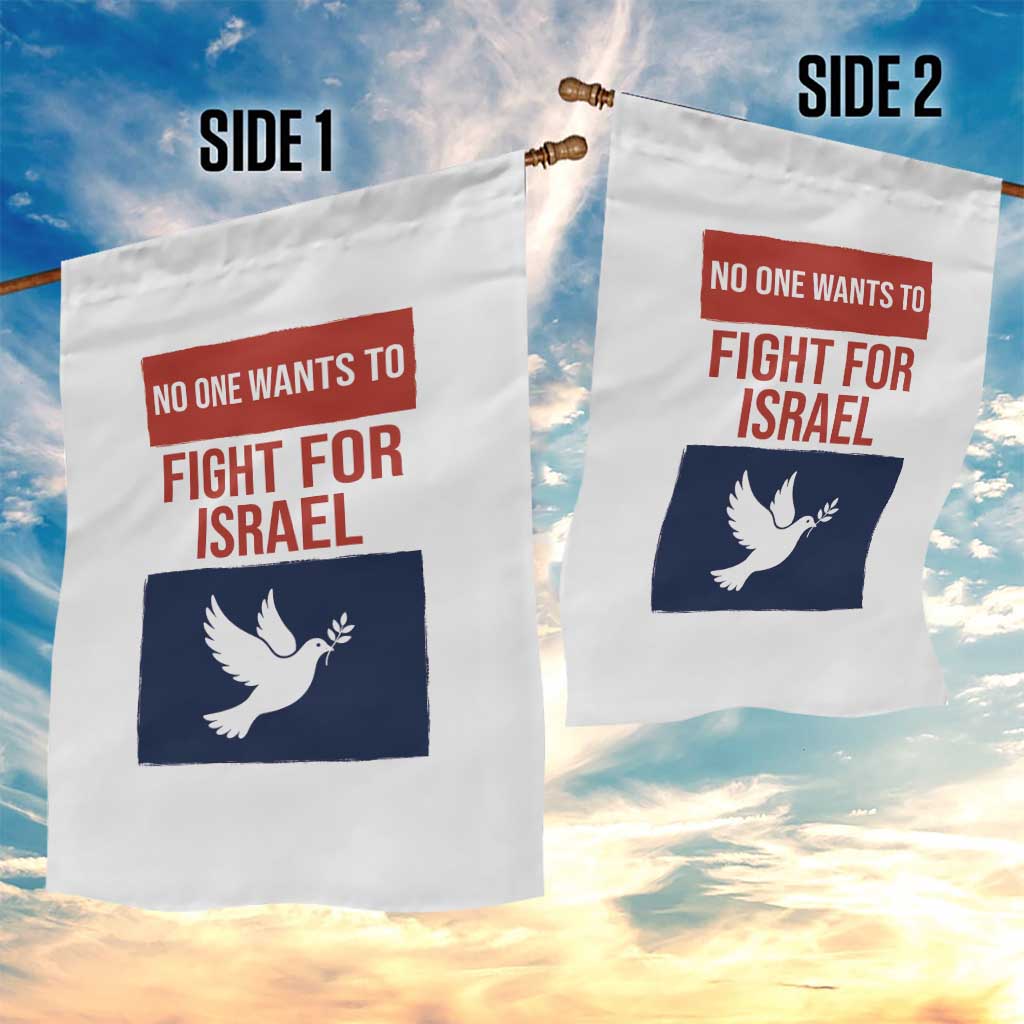 No One Wants To Fight For Israel Dove Garden Flag Peace Freedom Supporter Anti War TS02 Print Your Wear