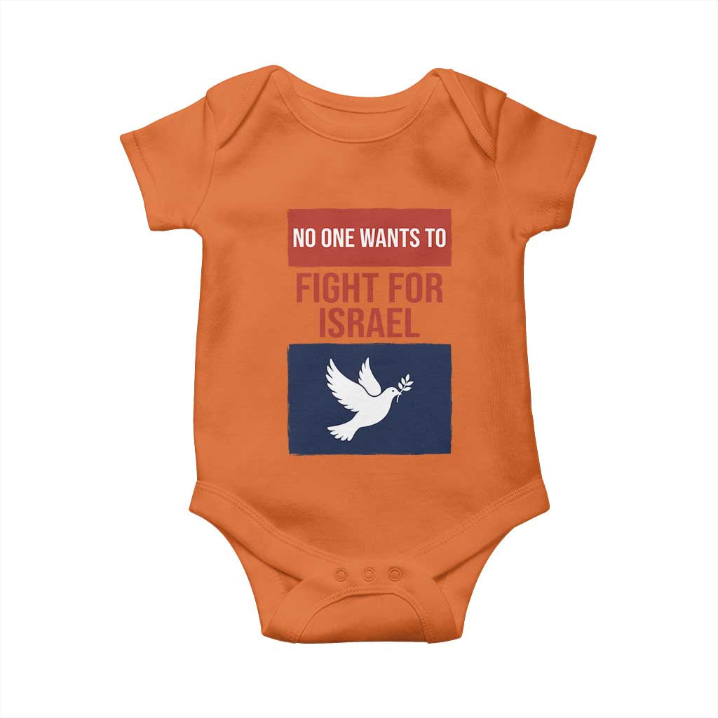 No One Wants To Fight For Israel Dove Baby Onesie Peace Freedom Supporter Anti War TS02 Orange Print Your Wear