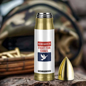 No One Wants To Fight For Israel Dove Bullet Tumbler Peace Freedom Supporter Anti War TS02 Print Your Wear