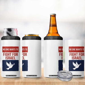 No One Wants To Fight For Israel Dove 4 in 1 Can Cooler Tumbler Peace Freedom Supporter Anti War TS02 Print Your Wear