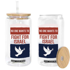No One Wants To Fight For Israel Dove Glass Can Peace Freedom Supporter Anti War TS02 Print Your Wear