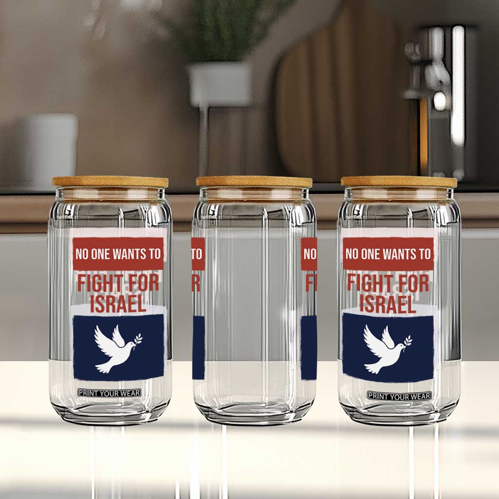 No One Wants To Fight For Israel Dove Glass Can Peace Freedom Supporter Anti War TS02 Print Your Wear