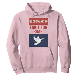 No One Wants To Fight For Israel Dove Hoodie Peace Freedom Supporter Anti War TS02 Light Pink Print Your Wear