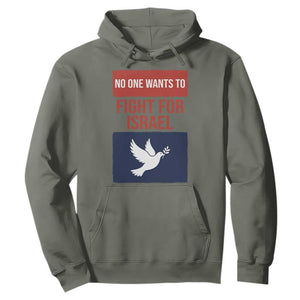 No One Wants To Fight For Israel Dove Hoodie Peace Freedom Supporter Anti War TS02 Military Green Print Your Wear