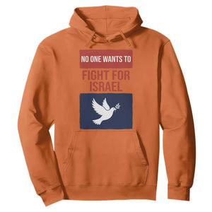 No One Wants To Fight For Israel Dove Hoodie Peace Freedom Supporter Anti War TS02 Orange Print Your Wear