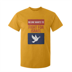 No One Wants To Fight For Israel Dove T Shirt For Kid Peace Freedom Supporter Anti War TS02 Gold Print Your Wear