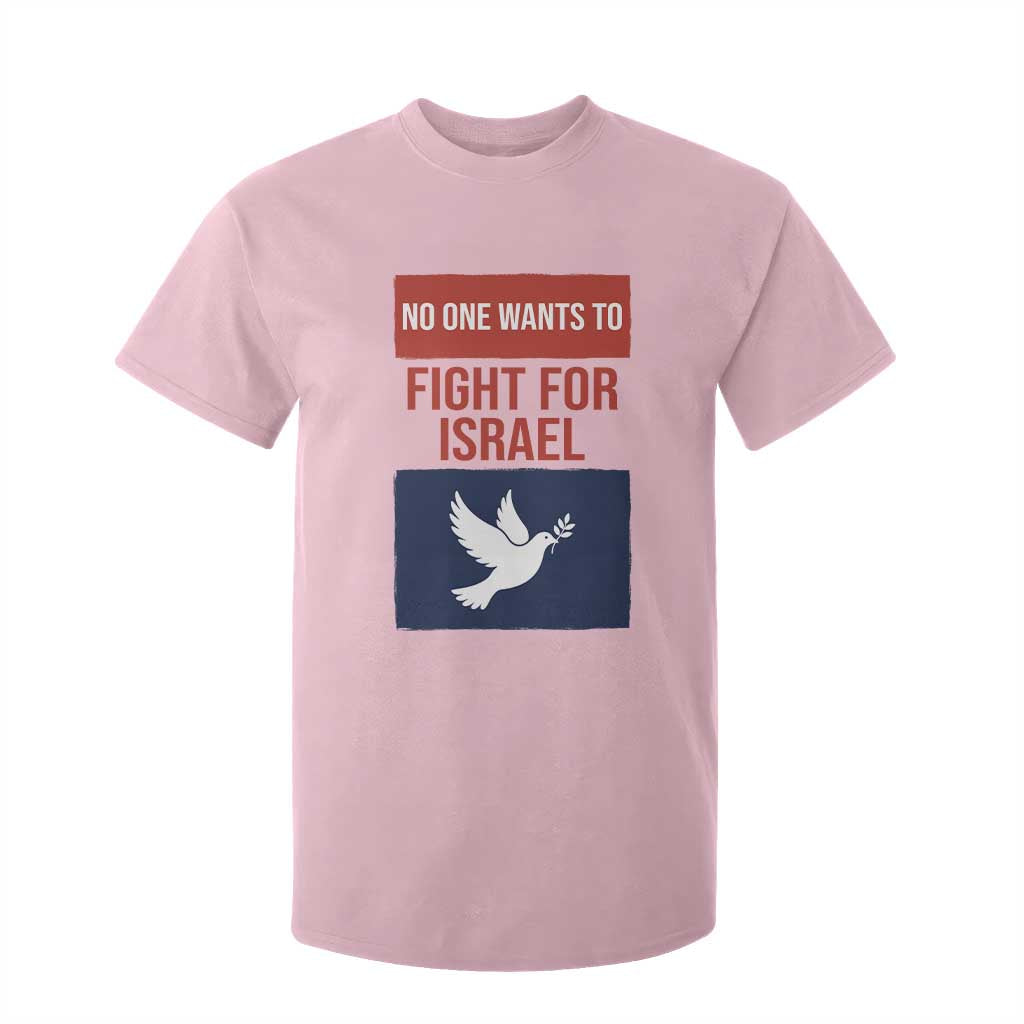 No One Wants To Fight For Israel Dove T Shirt For Kid Peace Freedom Supporter Anti War TS02 Light Pink Print Your Wear
