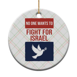 No One Wants To Fight For Israel Dove Ceramic Ornament Peace Freedom Supporter Anti War TS02 1pc Christmas Plaid Print Your Wear
