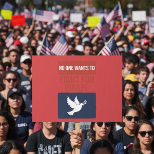 No One Wants To Fight For Israel Dove Protest Sign Peace Freedom Supporter Anti War TS02 Horizontal 18" × 24" Red Print Your Wear