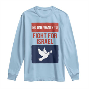 No One Wants To Fight For Israel Dove Long Sleeve Shirt Peace Freedom Supporter Anti War TS02 Light Blue Print Your Wear