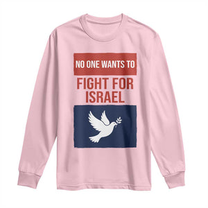 No One Wants To Fight For Israel Dove Long Sleeve Shirt Peace Freedom Supporter Anti War TS02 Light Pink Print Your Wear