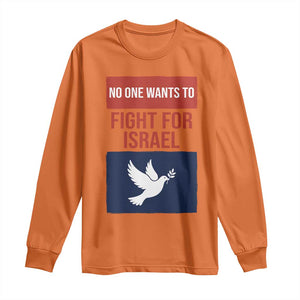 No One Wants To Fight For Israel Dove Long Sleeve Shirt Peace Freedom Supporter Anti War TS02 Orange Print Your Wear