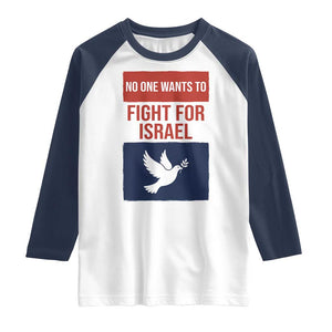 No One Wants To Fight For Israel Dove Raglan Shirt Peace Freedom Supporter Anti War TS02 White Navy Print Your Wear