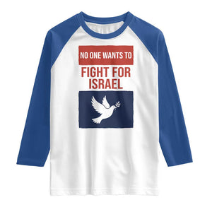 No One Wants To Fight For Israel Dove Raglan Shirt Peace Freedom Supporter Anti War TS02 White Royal Print Your Wear