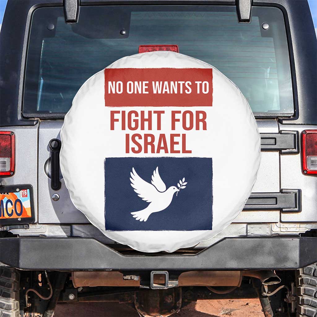 No One Wants To Fight For Israel Dove Spare Tire Cover Peace Freedom Supporter Anti War TS02 No hole White Print Your Wear