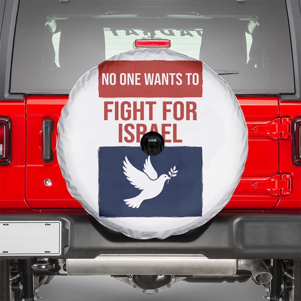 No One Wants To Fight For Israel Dove Spare Tire Cover Peace Freedom Supporter Anti War TS02 White Print Your Wear