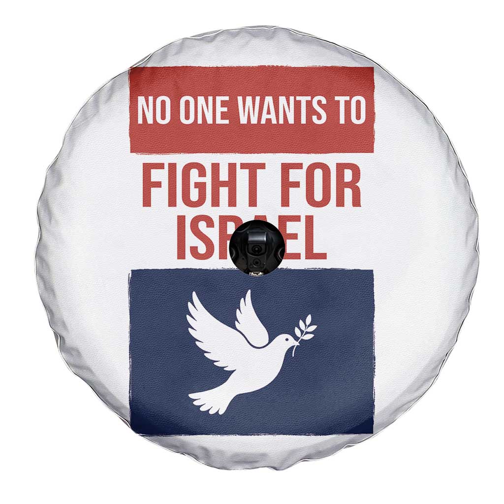 No One Wants To Fight For Israel Dove Spare Tire Cover Peace Freedom Supporter Anti War TS02 Print Your Wear