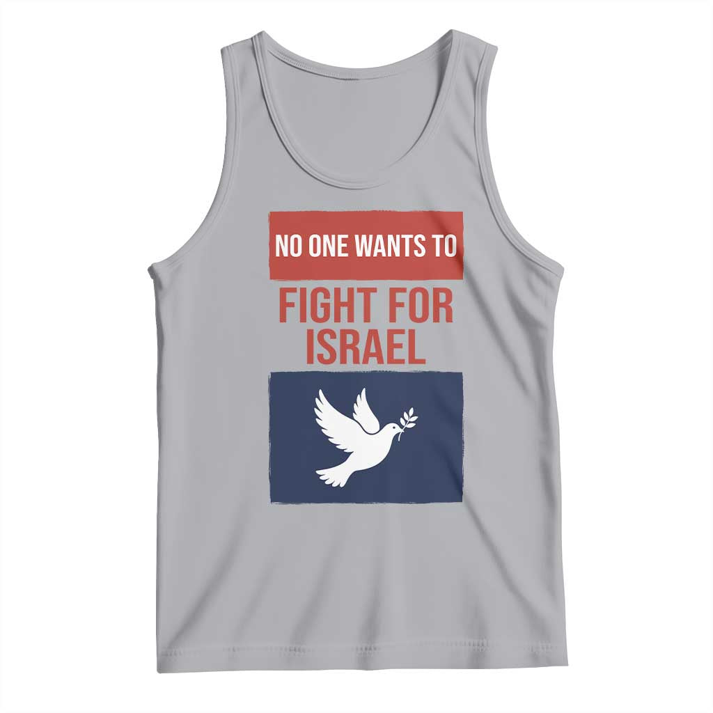 No One Wants To Fight For Israel Dove Tank Top Peace Freedom Supporter Anti War TS02 Athletic Heather Print Your Wear