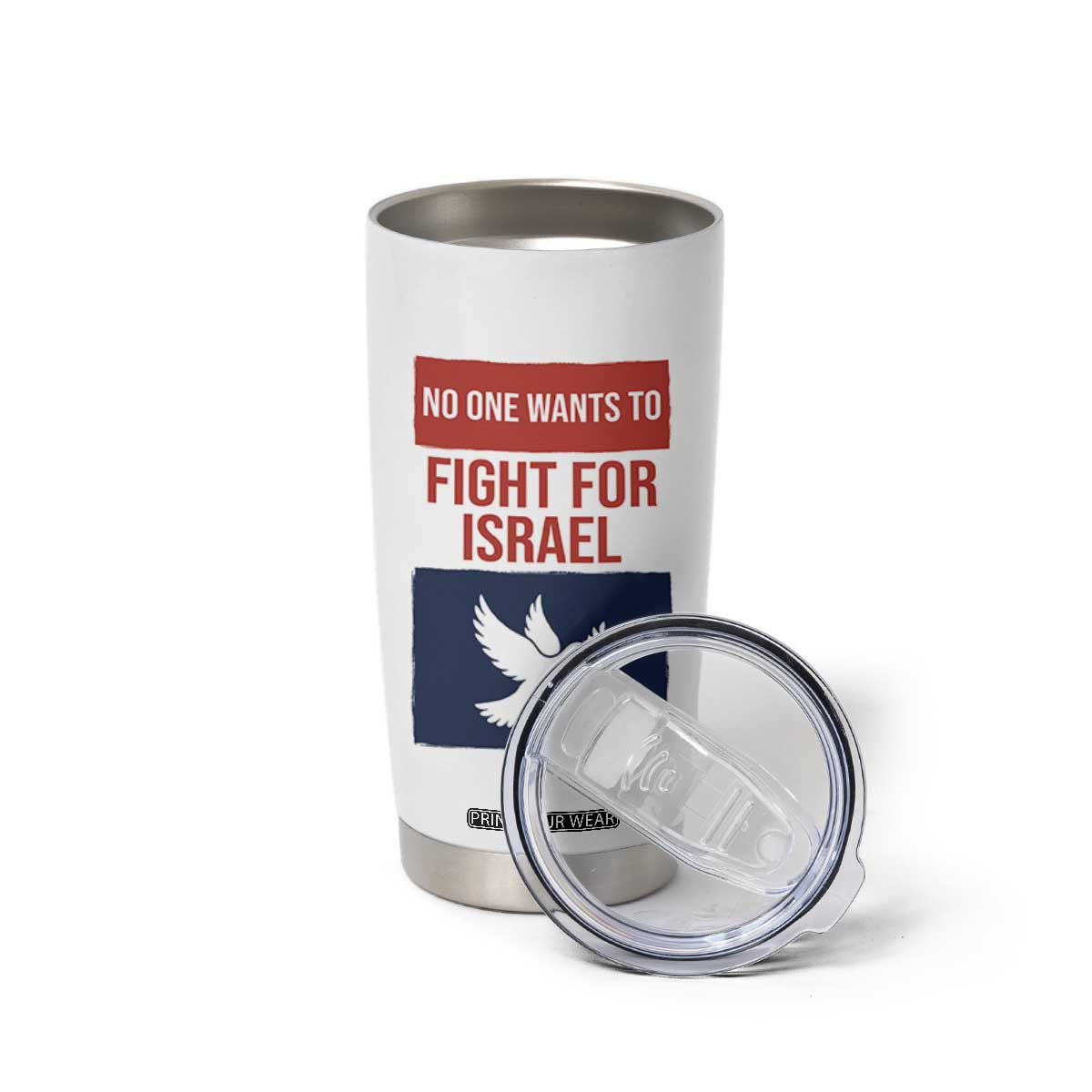 No One Wants To Fight For Israel Dove Tumbler Cup Peace Freedom Supporter Anti War TS02 Print Your Wear